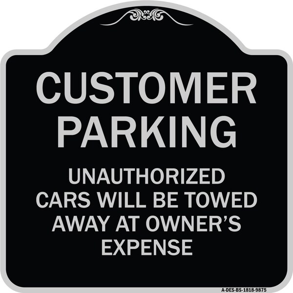 Signmission Designer Series-Unauthorized Cars Will Be Towed Away At Owners Expense, 18" L, 18" H, BS-1818-9875 A-DES-BS-1818-9875 - main